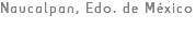 Naucalpan, Edo. de México